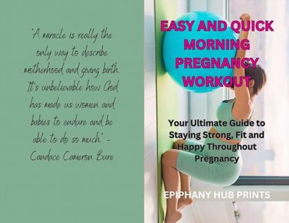 [ePUB] Download EASY AND QUICK MORNING PREGNANCY WORKOUT: Your Ultimate Guide to Staying Strong, Fit