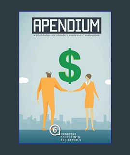 EBOOK [PDF] Apendium: Six: KSA: Managing Complaints and Appeals (APENDIUM: A Compendium of Property