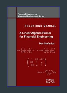 GET [PDF Solutions Manual - A Linear Algebra Primer for Financial Engineering (Financial Engineerin
