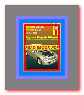 READ [PDF] Nissan 350Z &amp; Infiniti G35 2003 thru 2008 Haynes Repair Manual (eBook) Read by John H