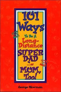 P.D.F_EPUB   101 Ways to be a Long-Distance Super-Dad ...or Mom  Too! [EBOOK]