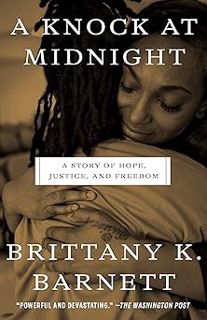 $PDF$/READ/FREELYâ¤ï¸ A Knock at Midnight: A Story of Hope, Justice, and Freedom by Brittany K. Ba