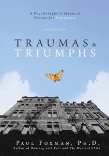 Traumas and Triumphs: A Psychologist's Personal Recipe for Happiness