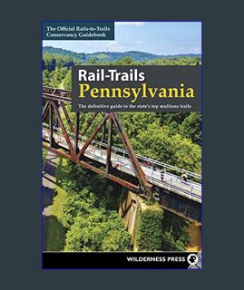[EBOOK] [PDF] Rail-Trails Pennsylvania: The definitive guide to the state's top multiuse trails