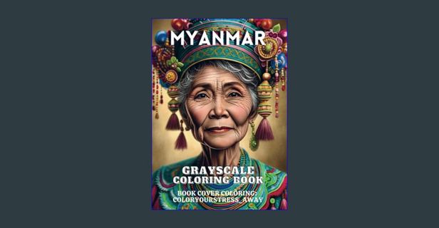 DOWNLOAD NOW Myanmar: Grayscale Coloring Book     Paperback – November 24, 2023