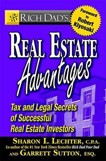Read PDF Rich Dad's Real Estate Advantages: Tax and Legal Secrets of Successful Real Estate Invest