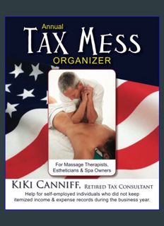 Download Online Annual Tax Mess Organizer For Massage Therapists, Estheticians & Spa Owners: Help f