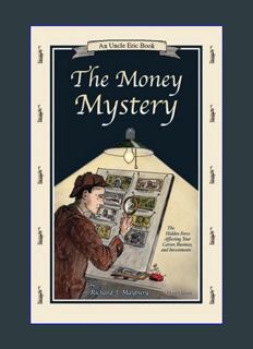 [EBOOK] [PDF] The Money Mystery: The Hidden Force Affecting Your Career, Business, and Investments