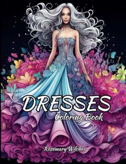 [ePUB] Download Dresses Coloring Book: 40 Stylish Fashion Illustrations for Adults and Teens