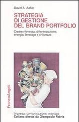 READ [PDF] Strategia di gestione del brand portfolio. Creare rilevanza, differenziazione, energia, l