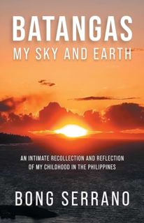 [ePUB] Download Batangas: My Sky and Earth: An Intimate Recollection and Reflection of My Childhood