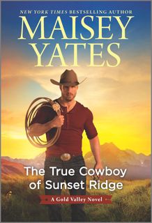 READ EBOOK [PDF] The True Cowboy of Sunset Ridge (Gold Valley Novels Book 14) [PDF] free