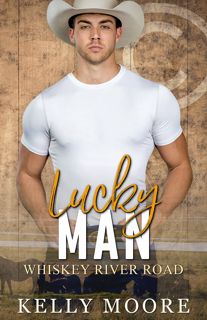 PDF [READ EBOOK] Lucky Man  Small Town Romance Series (Whiskey River Road Book 8) epub