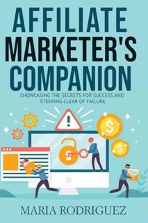 [ePUB] Download Affiliate Marketer's Companion: Showcasing The Secrets For Sucess and Steering Clear