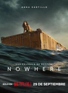 Descargar “VER” (“Nowhere”) [2023]. Película Completa EN Español Y Latino