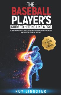 PDF READ)DOWNLOAD The Baseball PlayerÃ¢Â€Â™s Guide To Hitting Like A Pro  Science Based Technique