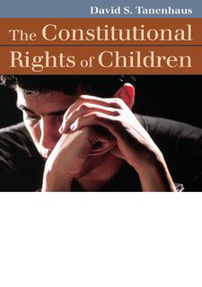 The Constitutional Rights of Children: In re Gault and Juvenile Justice (Landmark Law Cases and