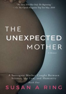 The Unexpected Mother: A Surrogate Mother, Caught Between Science, the Law, and Humanity (Full