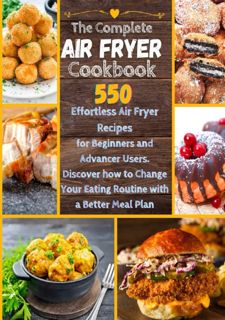 The Complete Air Fryer Cookbook: 550 Effortless Air Fryer Recipes for Beginners and Advanced