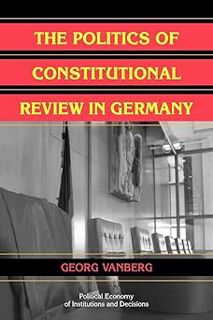 F.R.E.E DOWNLOAD The Politics of Constitutional Review in Germany (Political Economy of Institutions