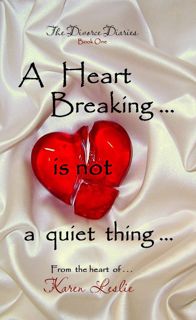 (Book) Kindle A Heart Breaking is not a quiet thing... (The Divorce Diaries  Book One) hardcover