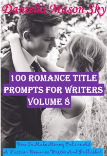 (PDF) Download 100 Romance Title Prompts For Writers Volume 8  How To Make Money Online As A Ficti