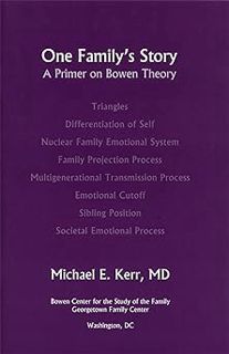 @ One Family's Story: A Primer on Bowen Theory BY: Michael Kerr (Author),Ruth Sagar (Editor) !Save#