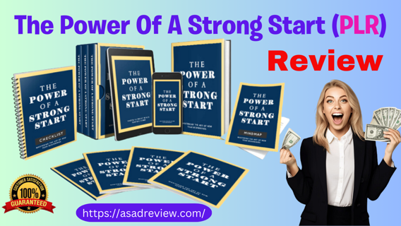 The Power Of A Strong Start PLR Review