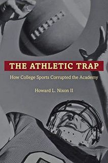 Download))   The Athletic Trap  How College Sports Corrupted the Academy [EPUB]