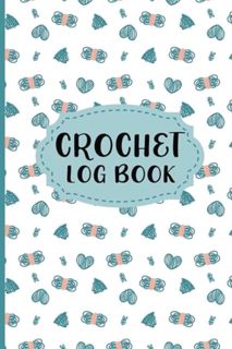 [ePUB] Download Crochet Log Book: For Records and Planning Crochet Project, Hook, Pattern, Project N
