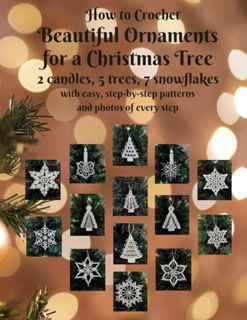 [ePUB] Download How to Crochet Beatiful Christmas Tree Ornaments Two Candles Five Trees Seven Snowfl