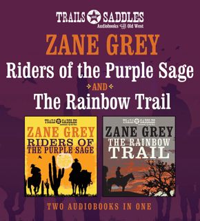 Download_[P.d.f]^^ Riders of the Purple Sage and The Rainbow Trail (Trails and Saddles of the Old