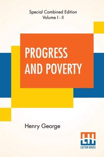 (^KINDLE/BOOK)->DOWNLOAD Progress And Poverty (Complete): An Inquiry Into The Cause Of Industrial