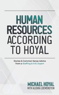 Kindle PDF Human Resources According to Hoyal: Stories and Common Sense Advice from a Staffing and