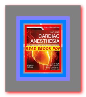 READDOWNLOAD=^ Kaplan's Cardiac Anesthesia In Cardiac and Noncardiac Surgery Pdf Read Free by Joel A