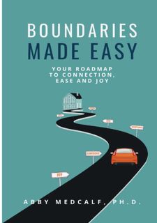 ?FREE CHARGE?? ??PDF?? Boundaries Made Easy: Your Roadmap to Connection, Ease and Joy FREE