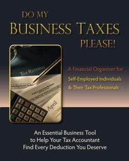 REad_E-book Do My Business Taxes Please: A Financial Organizer for Self-Employed Individuals & The