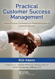 Practical Customer Success Management: A Best Practice Framework for Rapid Generation of Customer
