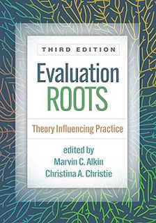 #+ Evaluation Roots: Theory Influencing Practice BY: Marvin C. Alkin (Editor),Christina A. Christie