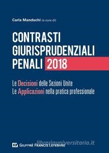 Download (PDF) Contrasti giurisprudenziali penali 2017. Le decisioni delle Sezioni Unite. Le applica
