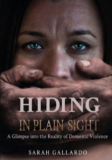 Hiding in Plain Sight: A Glimpse Into the Reality of Domestic Violence