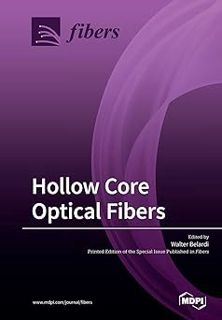 R.E.A.D [Book] Hollow Core Optical Fibers by Walter Belardi (Editor)