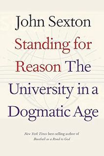 *) Standing for Reason: The University in a Dogmatic Age BY: John Sexton (Author),Gordon Brown (For