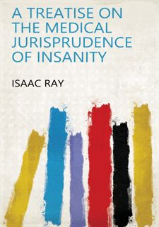 Online 📚 R.E.A.D A Treatise on the medical jurisprudence of Insanity