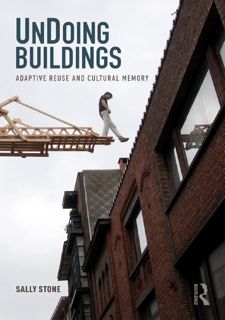 📚MOBI FREE ONLINEϡ UnDoing Buildings: Adaptive Reuse and Cultural Memory