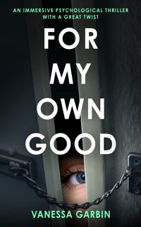 [EPUB] PDF Download For My Own Good by Vanessa Garbin