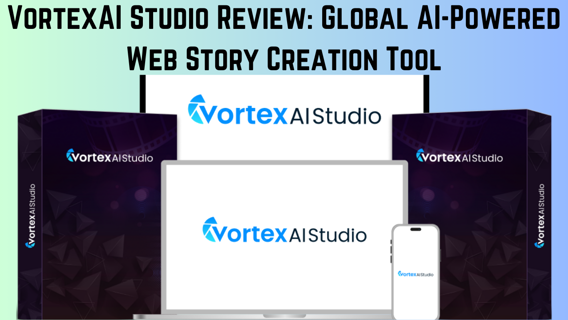 VortexAI Studio Review: Global AI-Powered Web Story Creation Tool