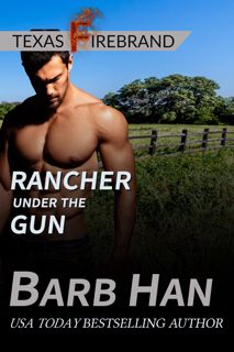 (Book) Kindle Rancher under the Gun (Texas Firebrand Book 8) epub