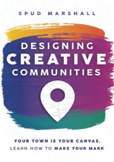 CHARGELESS ??[BOOK]?? Designing Creative Communities: Your Town Is Your Canvas. Learn How