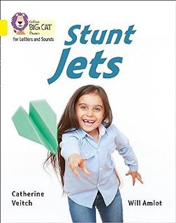 $ Collins Big Cat Phonics for Letters and Sounds – Stunt Jets: Band 03/Yellow: Band 3/Yellow BY: Ca